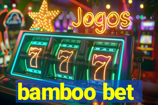 bamboo bet